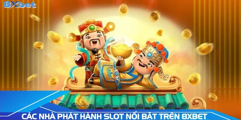 cac-nha-phat-hanh-slot-noi-bat-tren-8xbet