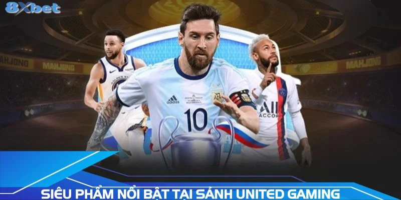 sieu-pham-noi-bat-tai-sanh-united-gaming-8xbet