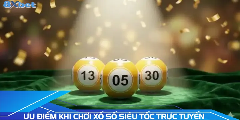 uu-diem-khi-choi-xo-so-sieu-toc-truc-tuyen